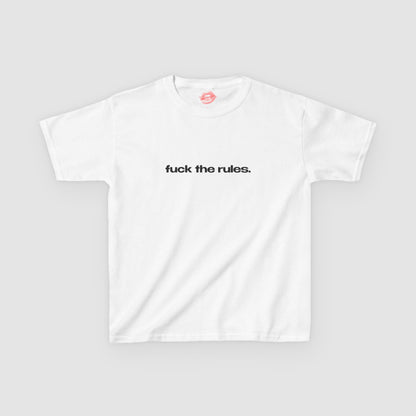 "Fuck The Rules." | Text Only | Baby Tee