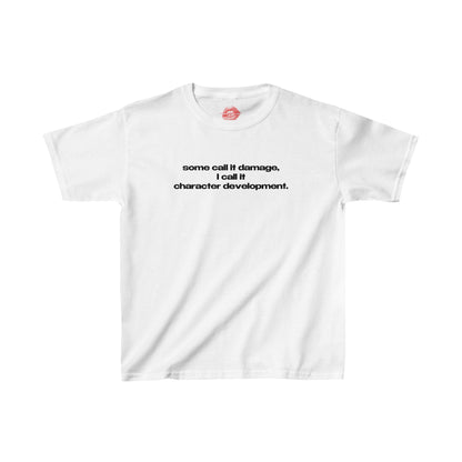 "Some Call It Damage, I Call It Character Development." | Text Only | Baby Tee