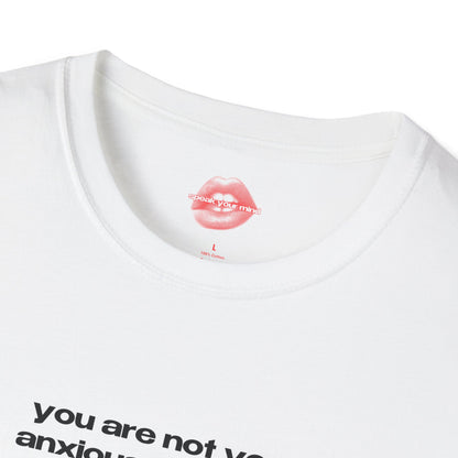 "You Are Not Your Anxious Thoughts." | Text Only | T-Shirt