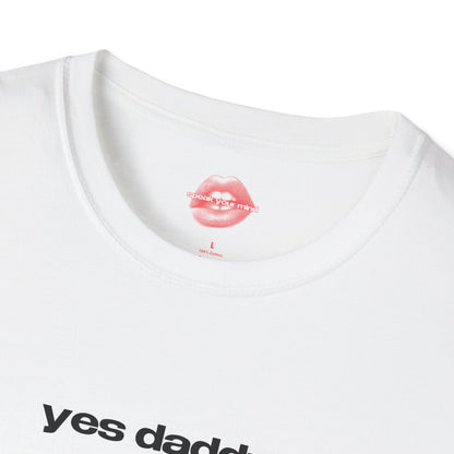 "Yes Daddy." | Text Only | T-Shirt