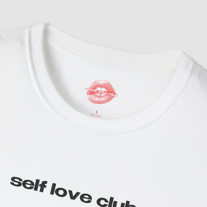 "Self Love Club." | Text Only | T-Shirt