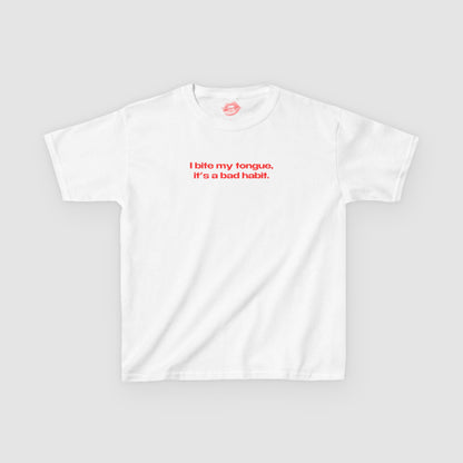 "I Bite My Tongue, It's A Bad Habit." | Text Only | Baby Tee