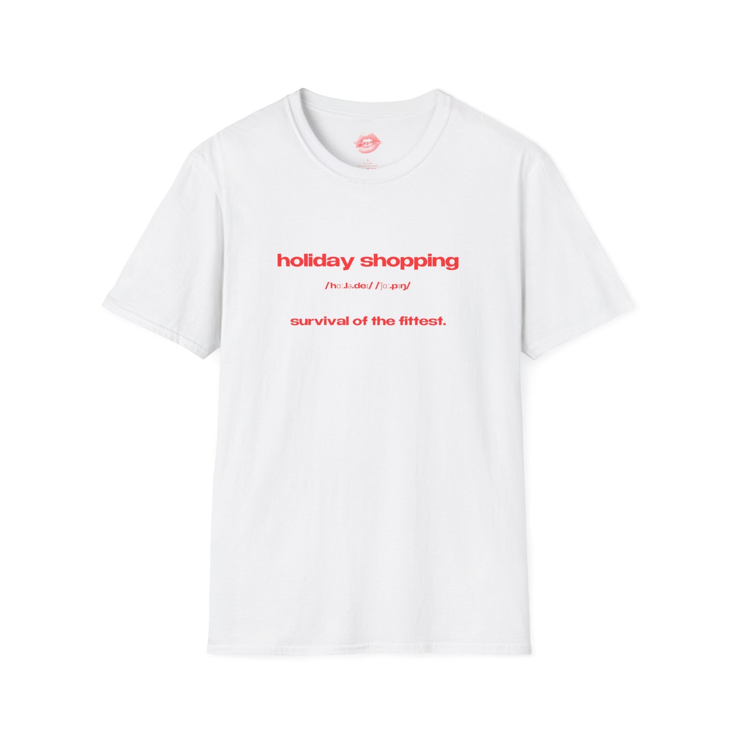 "Holiday Shopping - Survival Of The Fittest." | Text Only | T-Shirt