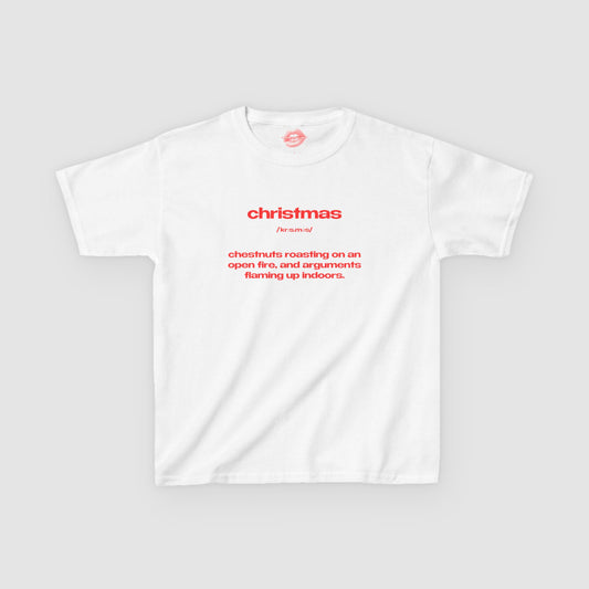 "Christmas - Chestnuts Roasting On An Open Fire, And Arguments Flaming Up Indoors." | Text Only | Baby Tee