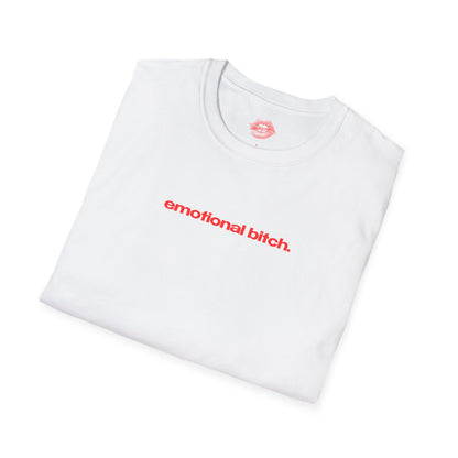 "Emotional Bitch." | Text Only | T-Shirt