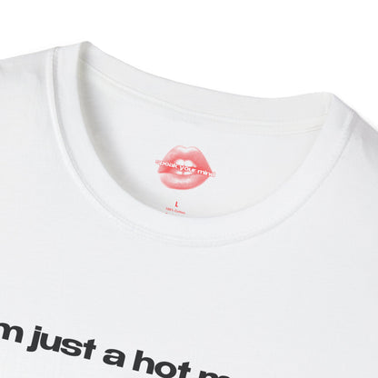 "I'm Just A Hot Mess." | Text Only | T-Shirt