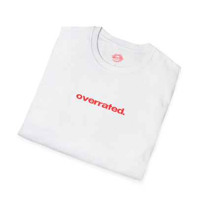 "Overrated." | Text Only | T-Shirt