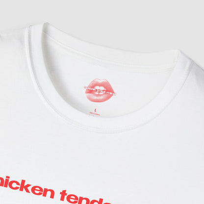 "Chicken Tender Slut." | Text Only | T-Shirt