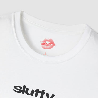 "Slutty." | Text Only | T-Shirt