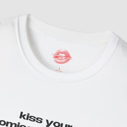 "Kiss Your Homies Goodnight." | Text Only | T-Shirt