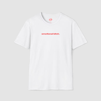 "Emotional Bitch." | Text Only | T-Shirt