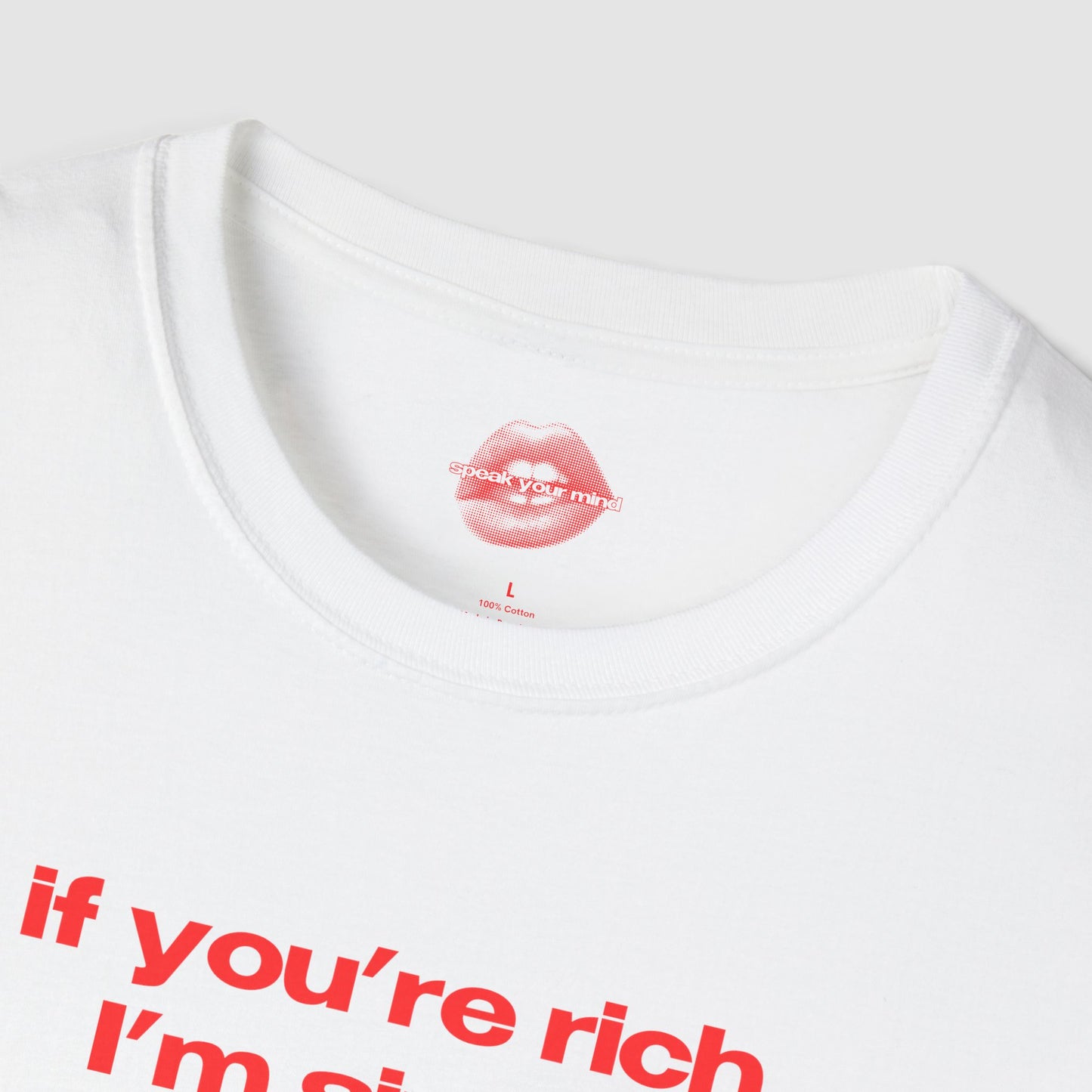 "If You're Rich, I'm Single." | Text Only | T-Shirt