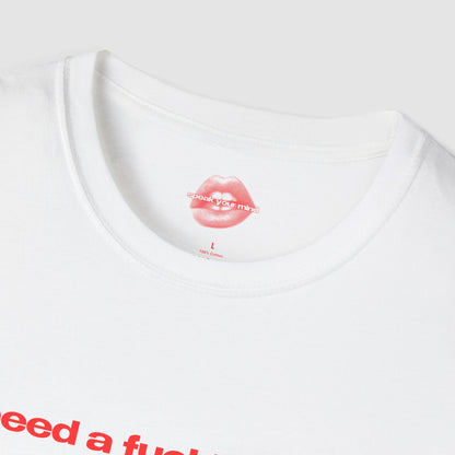 "I Need A Fucking Nap." | Text Only | T-Shirt