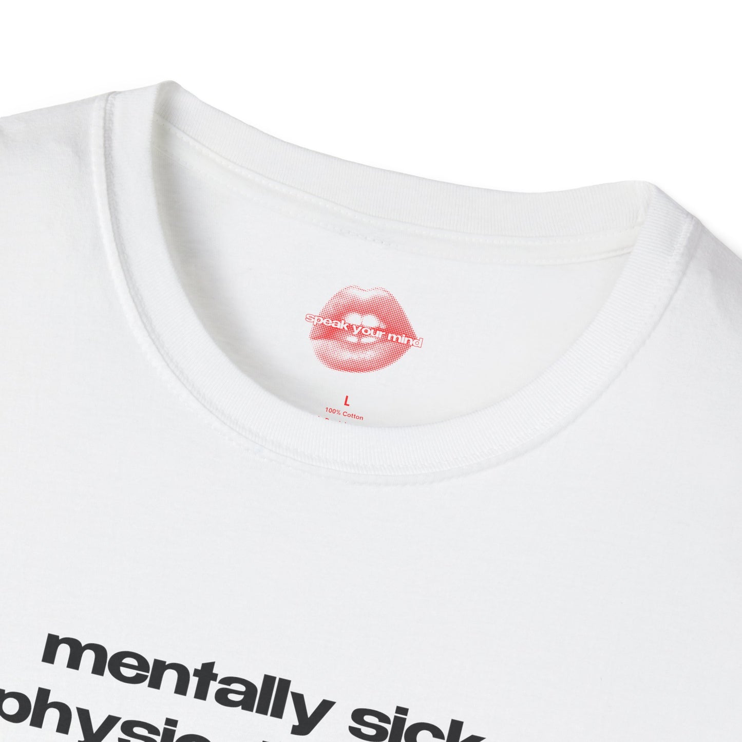 "Mentally Sick, Physically Thick." | Text Only | T-Shirt