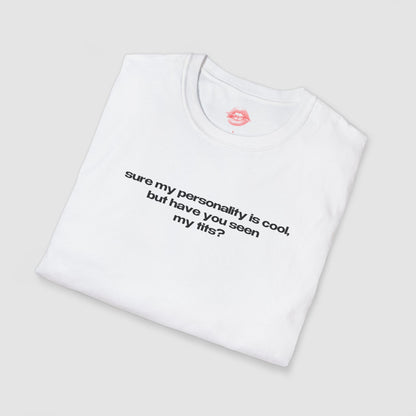 "Sure My Personality Is Cool, But Have You Seen My Tits?" | Text Only | T-Shirt