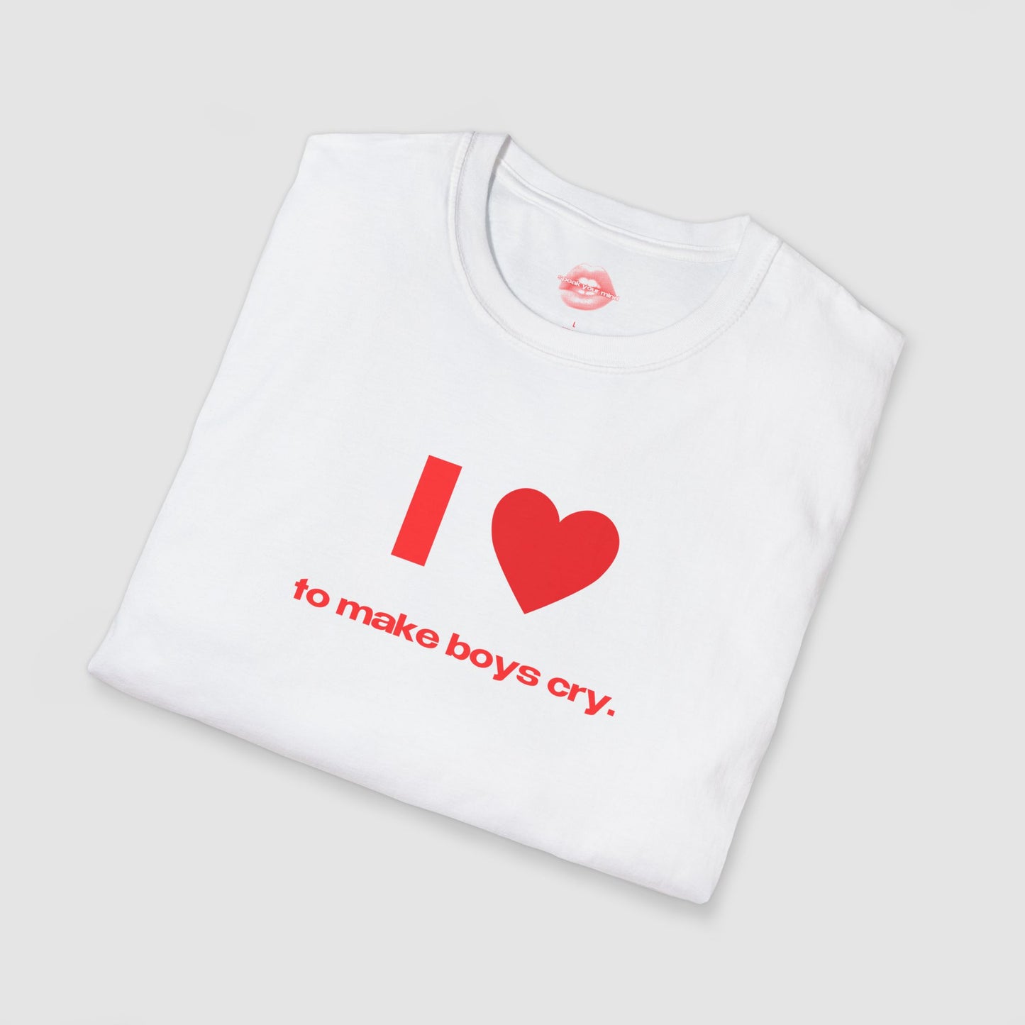 "I Love To Make Boys Cry." | Heart | T-Shirt