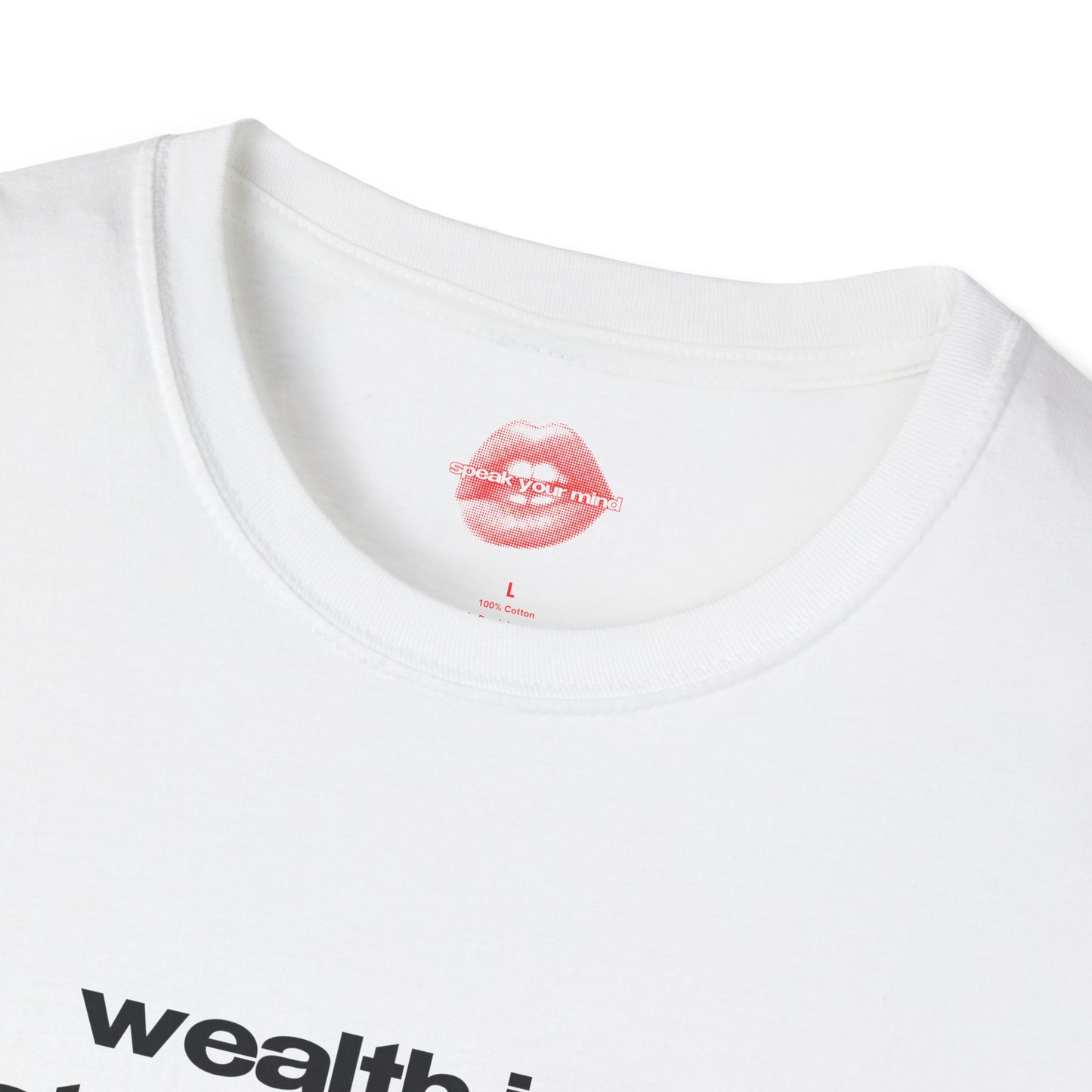 "Wealth Is A State Of Mind." | Text Only | T-Shirt