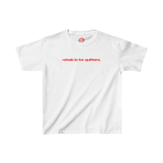 "Rehab Is For Quitters." | Text Only | Baby Tee