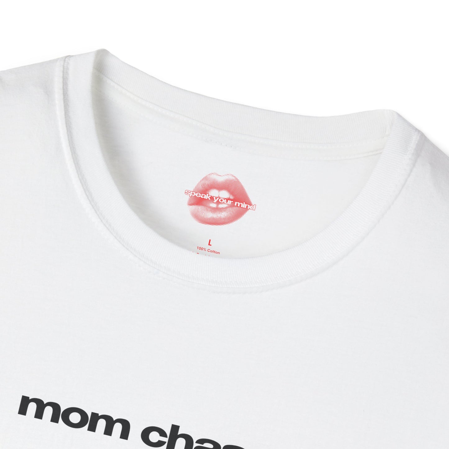 "Mom Chaser." | Text Only | T-Shirt