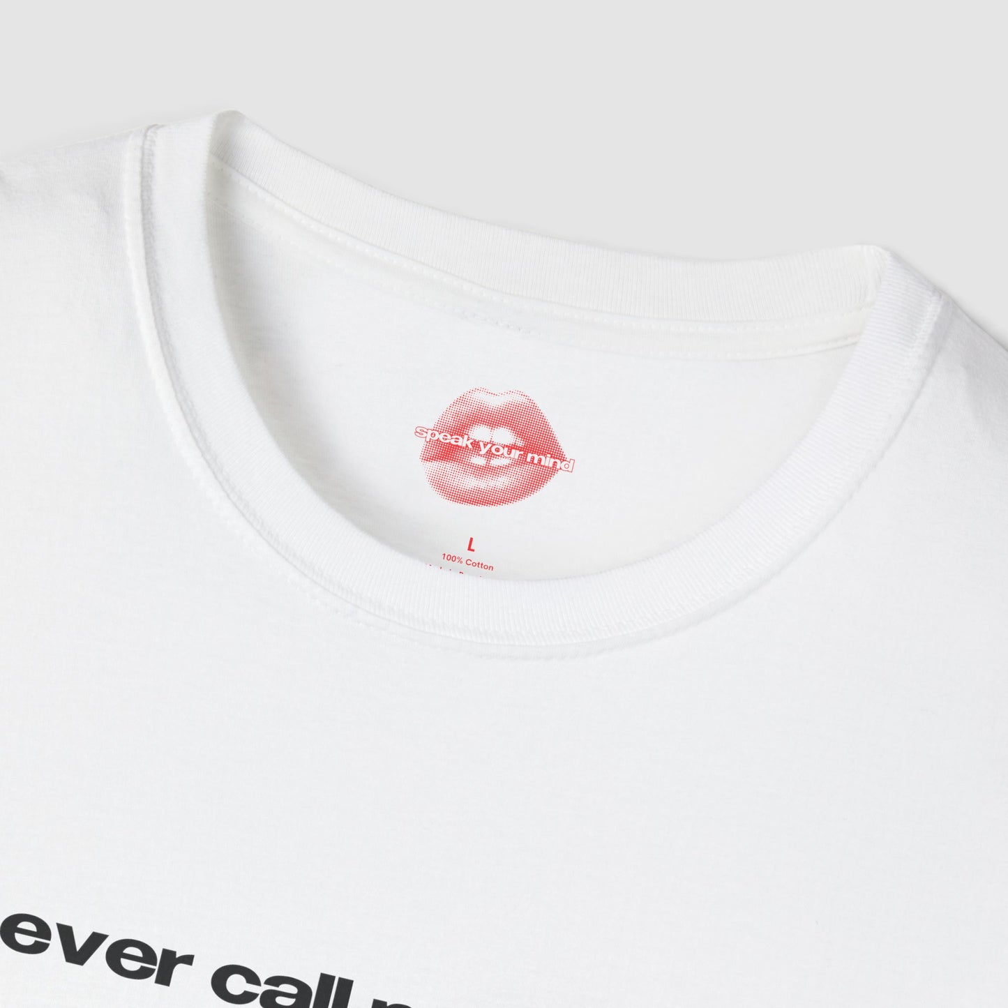 "Never Call Me Again." | Text Only | T-Shirt