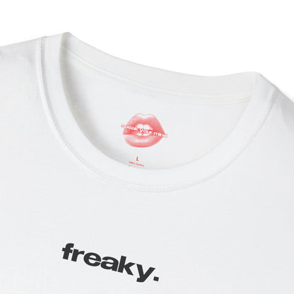 "Freaky." | Text Only | T-Shirt