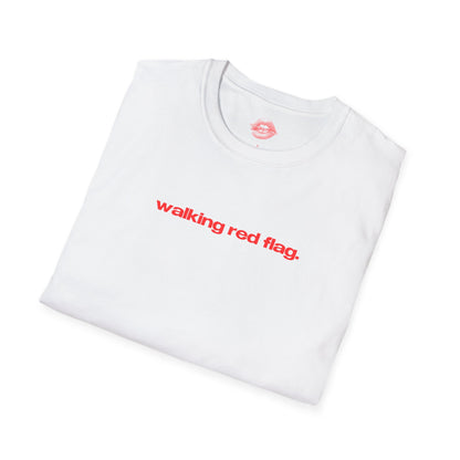 "Walking Red Flag." | Text Only | T-Shirt