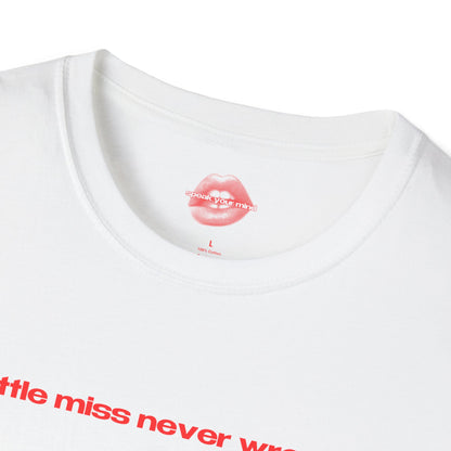 "Little Miss Never Wrong." | Text Only | T-Shirt