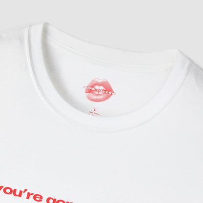 "If You're Gonna Be Salty, You Might As Well Bring The Tequila." | Text Only | T-Shirt