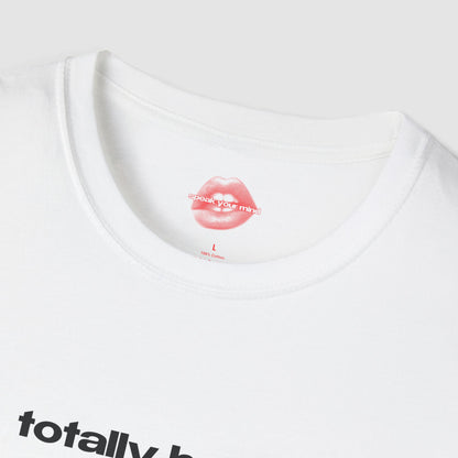 "Totally Hated." | Text Only | T-Shirt