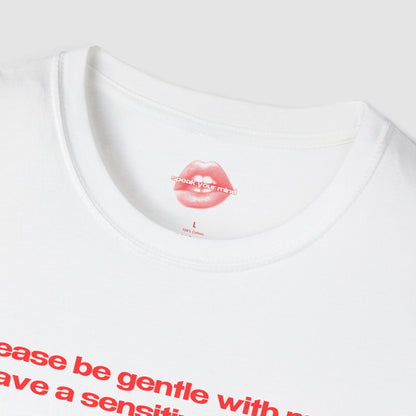 "Please Be Gentle With Me, I Have A Sensitive Tummy." | Text Only | T-Shirt