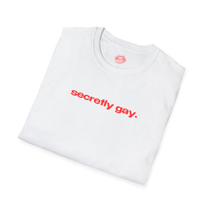 "Secretly Gay." | Text Only | T-Shirt