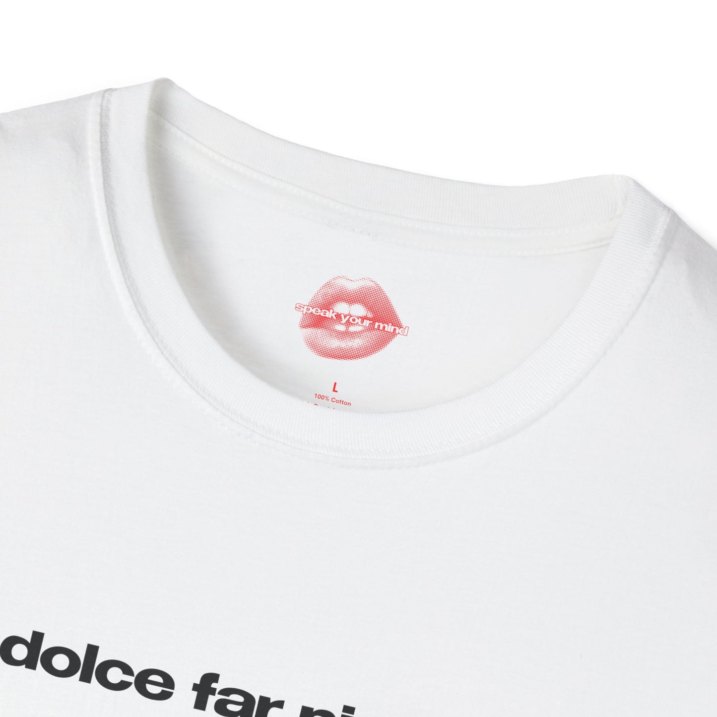 "Dolce Far Niente." | Text Only | T-Shirt