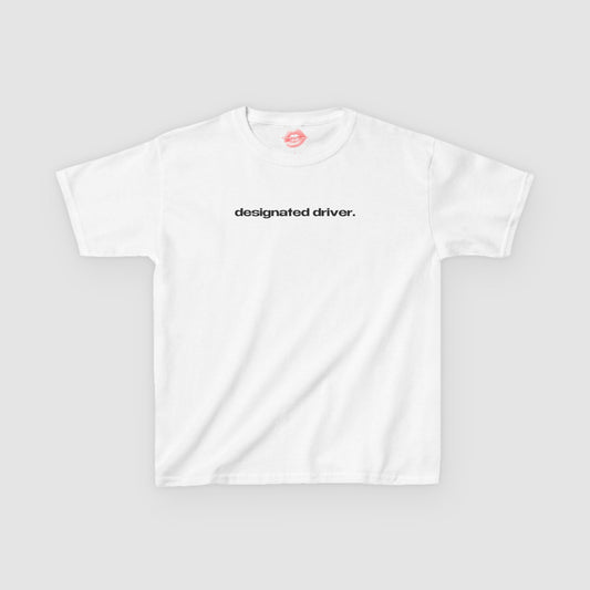 "Designated Driver." | Text Only | Baby Tee