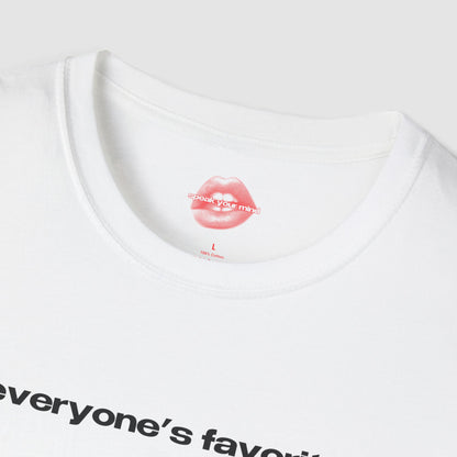 "Everyone's Favorite." | Text Only | T-Shirt