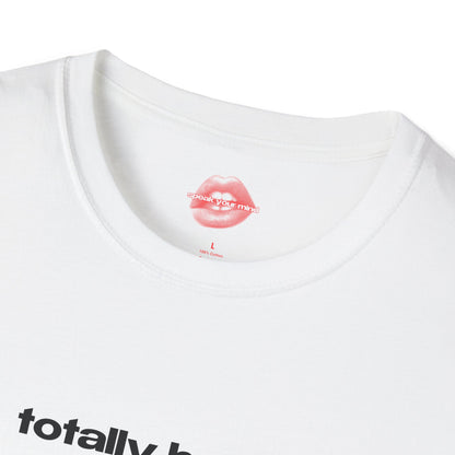 "Totally Hated." | Text Only | T-Shirt