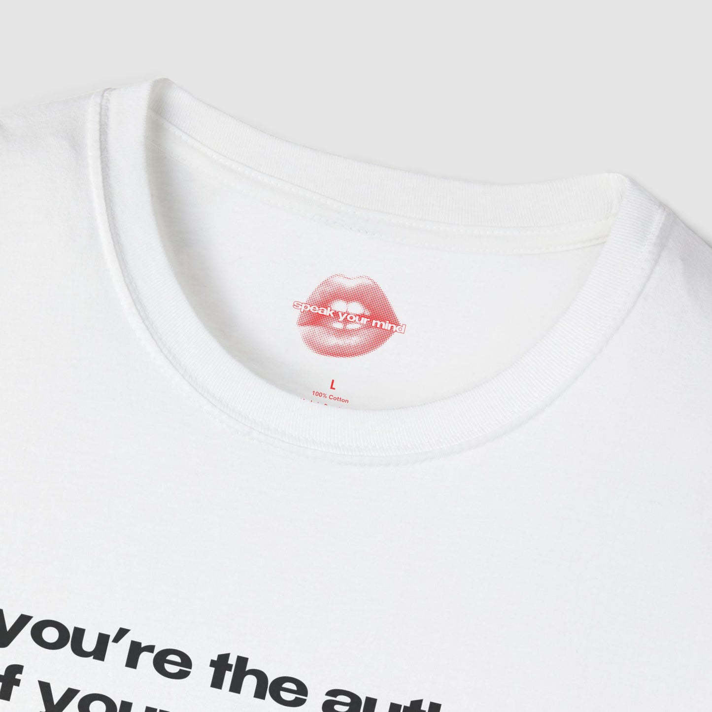 "You're The Author Of Your Own Story." | Text Only | T-Shirt