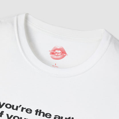 "You're The Author Of Your Own Story." | Text Only | T-Shirt
