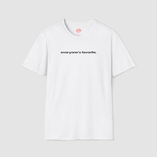 "Everyone's Favorite." | Text Only | T-Shirt