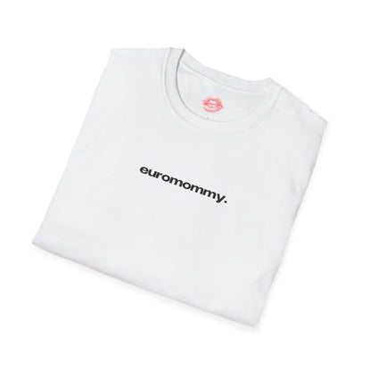 "Euromommy." | Text Only | T-Shirt