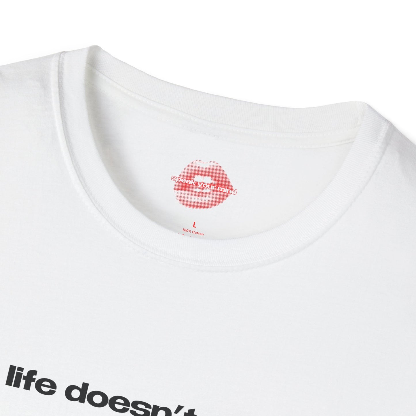 "Life Doesn't Stop." | Text Only | T-Shirt