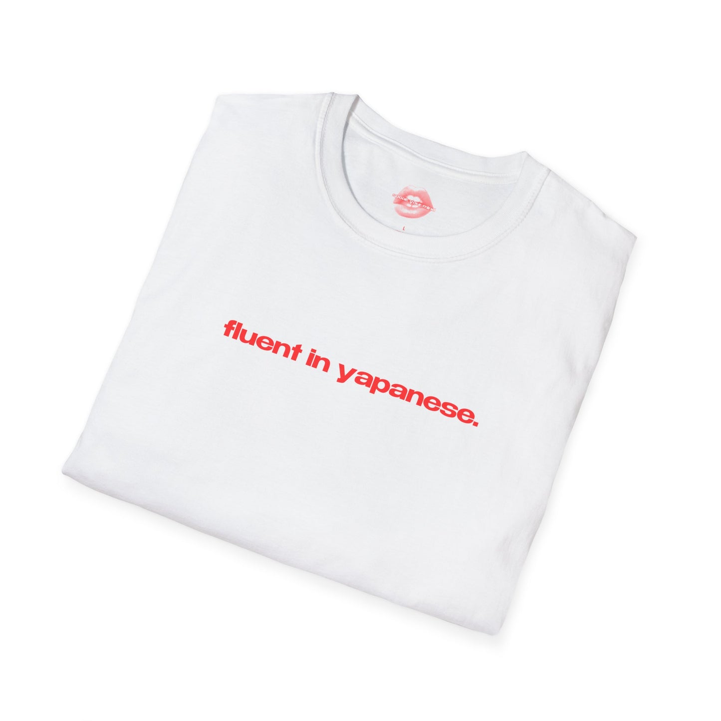 "Fluent In Yapanese." | Text Only | T-Shirt