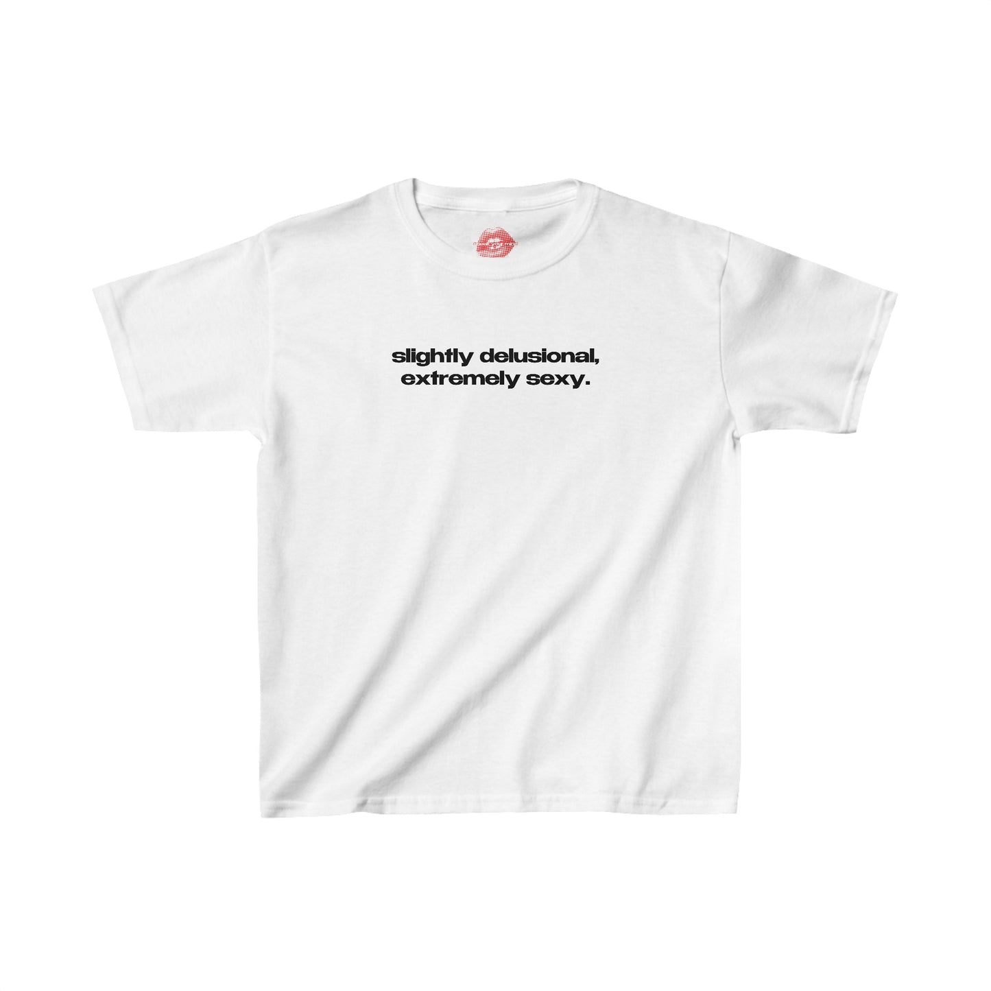 "Slightly Delusional, Extremely Sexy." | Text Only | Baby Tee