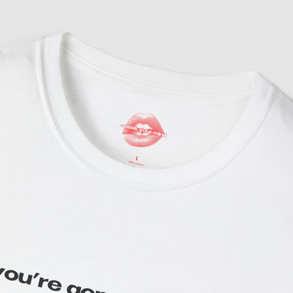 "If You're Gonna Be Salty, You Might As Well Bring The Tequila." | Text Only | T-Shirt