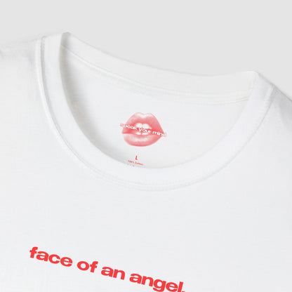 "Face Of An Angel." | Text Only | T-Shirt