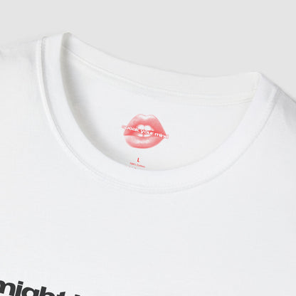 "I Might Be Useless, But At Least People Can't Use Me Either." | Text Only | T-Shirt