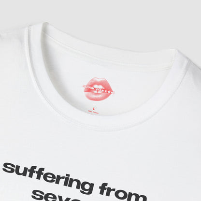 "Suffering From Severe SLAY-DHD." | Text Only | T-Shirt