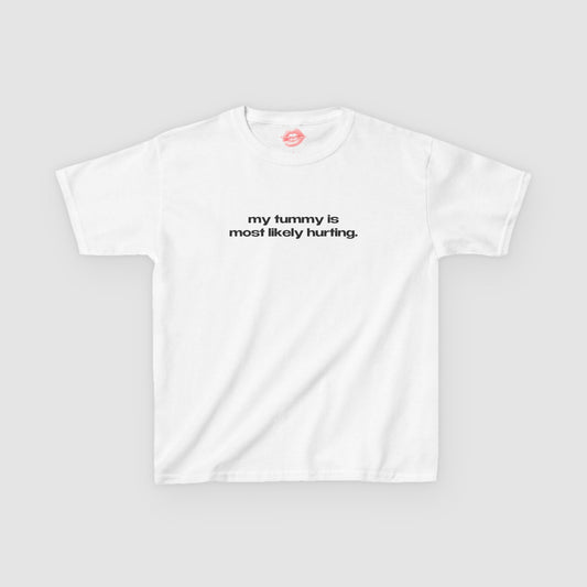 "My Tummy Is Most Likely Hurting." | Text Only | Baby Tee
