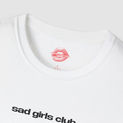 "Sad Girls Club." | Text Only | T-Shirt