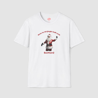 "Time To Hit Jingle Bell Rock (Bottom)" | Santa | T-Shirt