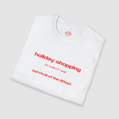 "Holiday Shopping - Survival Of The Fittest." | Text Only | T-Shirt